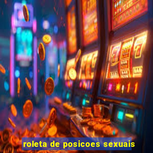 roleta de posicoes sexuais